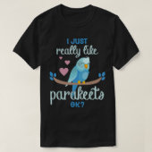 T-shirt J'Aime Vraiment Parakeets Ok Funny Parakeet Bir (Design devant)