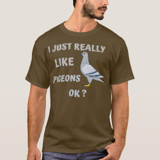 T-shirt J'aime vraiment PIGEONS OK Drôle cadeau pour Pigeo