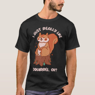 T-shirt J'Aime Vraiment Squirrel Ok Animal Squirrel