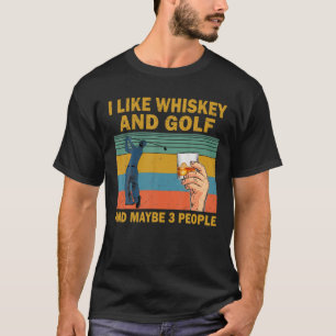 T-shirt J'Aime Whiskey Et Golf Et Peut-Être 3 Personnes D