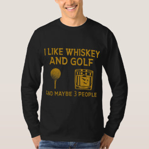 T-shirt J'aime Whiskey et Golf et peut-être 3 personnes Fu