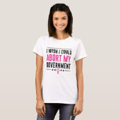 T-shirt J'Aimerais Abandonner Mon Gouvernement (Devant entier)