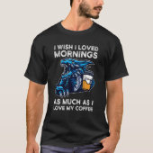 T-shirt J'Aimerais Aimer Les Matins J'Aime Mes Dragons De (Devant)