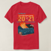 T-shirt J'Aimerais Annuler Mon Abonnement À 2021 Dumpster (Design devant)