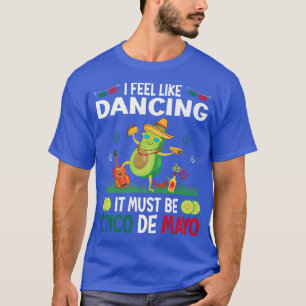 T-shirt J'Aimerais Danser Ça Doit Être Cinco De Mayo Mexic