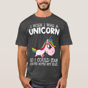 T-shirt J'Aimerais Être Une Unicorne Pour Que Je Puisse Un