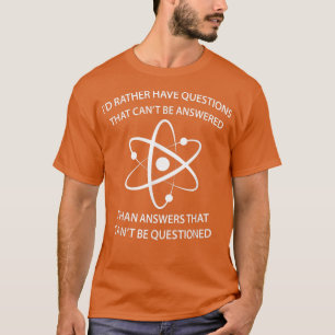T-shirt J'aimerais mieux avoir des questions sans réponse