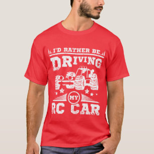 T-shirt J'aimerais mieux conduire ma voiture télécommandée