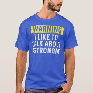 T-shirt J'Aimerais Parler D'Astronomie Astrophysique