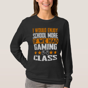 T-shirt J'aimerais Plus L'école Si On Avait Un Cours De Je