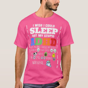 T-shirt J'Aimerais Pouvoir Dormir, Mais Mon TDAH Stupide T