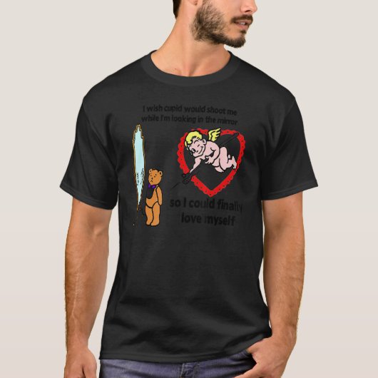 T-shirt J'aimerais que Cupidon me tire dessus pendant que (Devant)