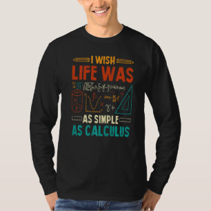 T-shirt J'Aimerais Que La Vie Soit Aussi Simple Que Calcul