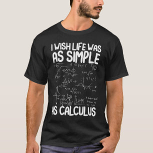 T-shirt J'aimerais que la vie soit aussi simple que le cal