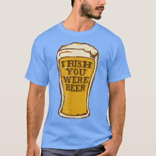 T-shirt J'aimerais que tu sois drôle de bière