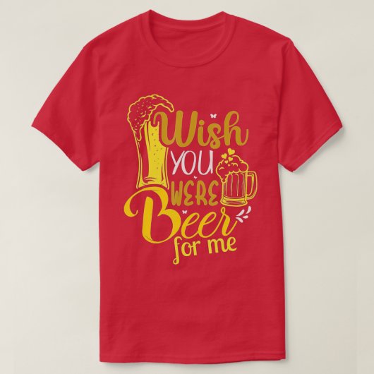 T-shirt J'Aimerais Que Vous Soyez Bière Pour Moi Bières, J (Design devant)