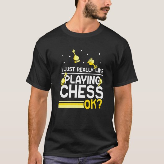 T-shirt J'Aimerais Vraiment Jouer Aux Échecs Ok Joueur Mat (Devant)