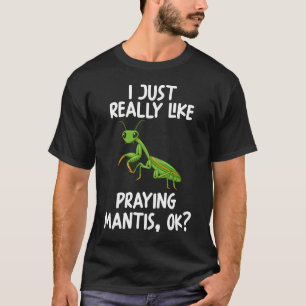 T-shirt J'Aimerais Vraiment Prier Mantis Ok