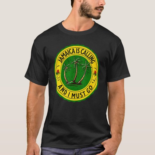 T-shirt Jamaica Is Calling I Must Go Jamaican Jamaica 1 (Devant)