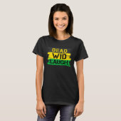 T-shirt Jamaïque Dead Wid Rire Jamaïcain (Devant entier)