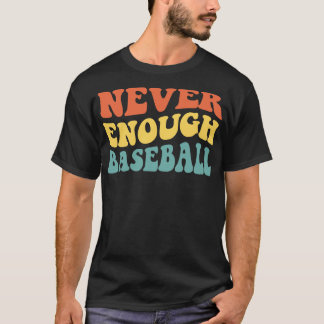 T-shirt Jamais assez de baseball IV