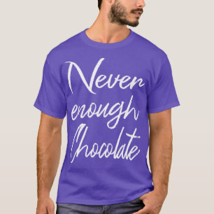 T-shirt Jamais assez de chocolat II