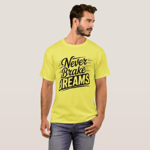 T-shirt Jamais Freiner les Rêves Hommes Motivation Jaune