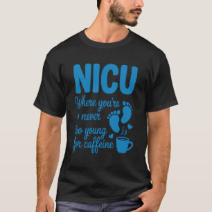 T-shirt Jamais jeune caféine soins intensifs néonatals