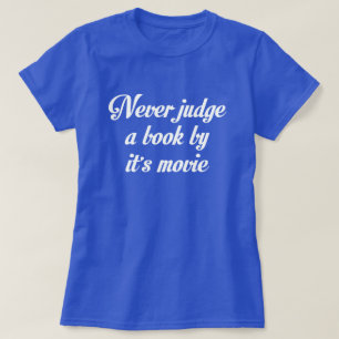 T-SHIRT JAMAIS JUGER UN LIVRE PAR SON FILM