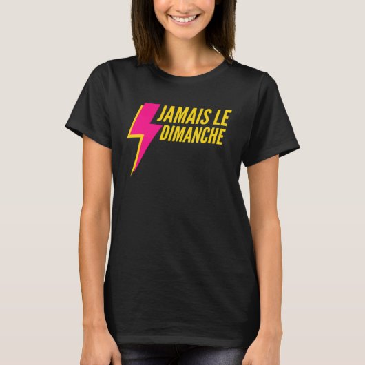 T-shirt Jamais le dimanche (Devant)