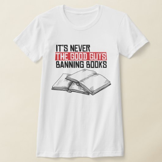 T-shirt Jamais les bons qui interdisent les livres (Poser)