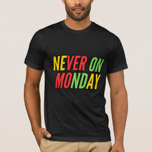 T-SHIRT JAMAIS LUNDI