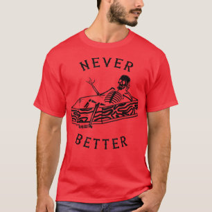 T-shirt Jamais Mieux Skeleton Saison Éffrayante Hallowee c