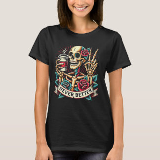 T-shirt Jamais Mieux Squelette Boire Café Halloween Co