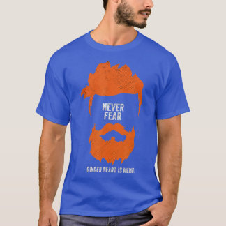 T-shirt Jamais peur Ginger Beard ici Funny Ginger Beard