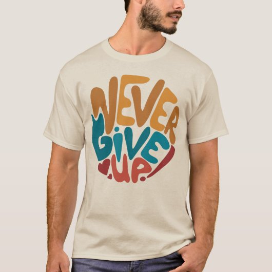 T-shirt Jamais renoncer - Message Motivationnel mignon T-s (Devant)