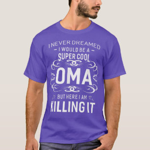 T-shirt Jamais rêvé Super Cool Oma Grandma Cadeaux Femmes