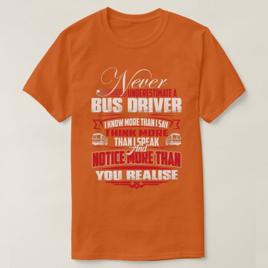 T-SHIRT JAMAIS SOUS-ESTIMER UN CHAUFFEUR DE BUS (Design devant)