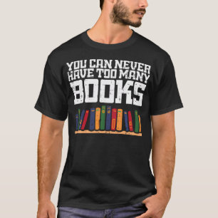 T-shirt Jamais trop de livres lus bibliothécaire de lectur
