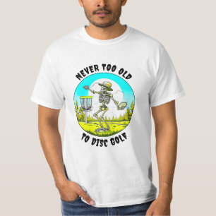 T-shirt Jamais trop vieux pour Disc Golf   Lissage de sque