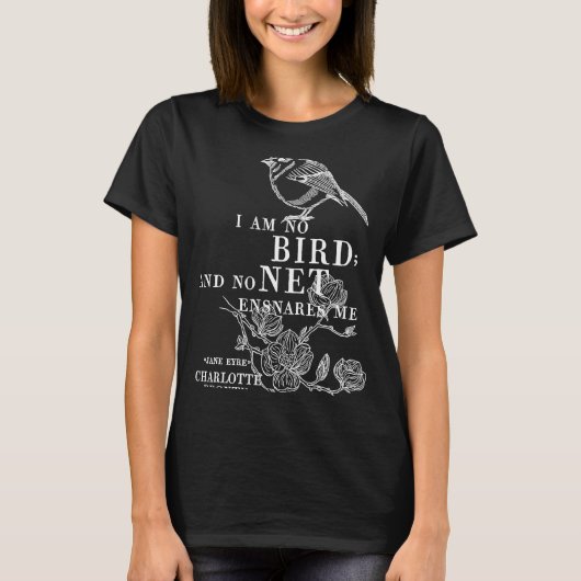 T-shirt Jane Eyre Charlotte Bronte Quote  I am no bird (Devant)