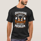 T-shirt Janitor Cleaner Custodian J'Ai Une Solution Pour E (Devant)