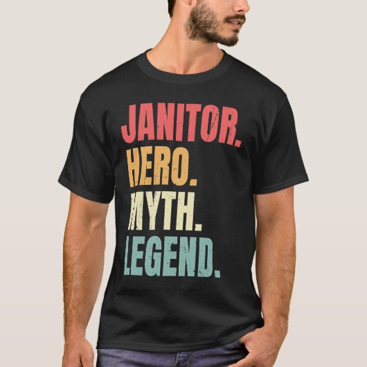 T-shirt Janitor Hero Myth Legend Custodian  Best Job Janit (Devant)
