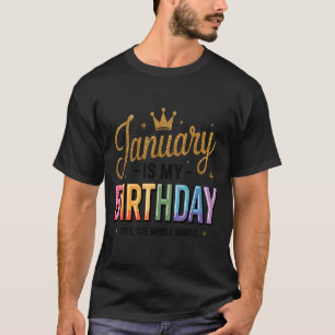 T-shirt Janvier est mon anniversaire oui tout le mois