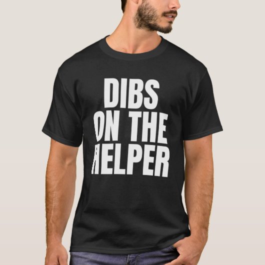 T-shirt J'appelle Dibs on Helper Job Career Work (Devant)