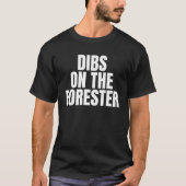 T-shirt J'appelle Dibs on the Forester Job Career Work (Devant)