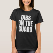 T-shirt J'appelle Dibs on the Guard Job Career Work (Devant)
