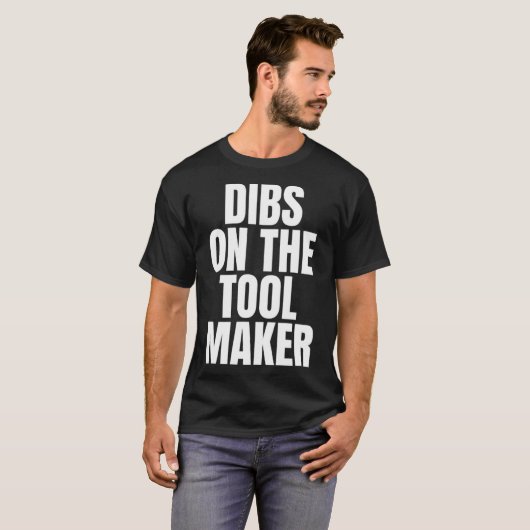 T-shirt J'appelle Dibs on the Tool Maker Job Career Work (Devant entier)