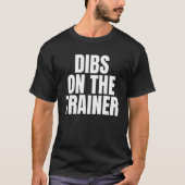 T-shirt J'appelle Dibs on the Trainer Job Career Work (Devant)