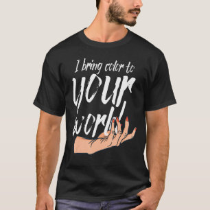 T-shirt J'Apporte De La Couleur À Vos Techniciens De L'Ong